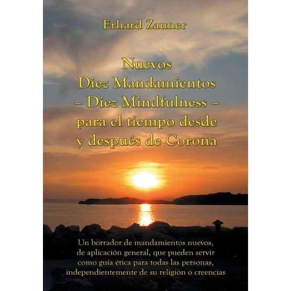 Nuevos Diez Mandamientos - Diez Mindfulness - para el tiempo desde y después de Corona: Un borrador de mandamientos nuev, (Paperback)