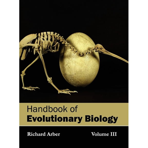 Handbook of Evolutionary Biology: Volume III, (Hardcover)