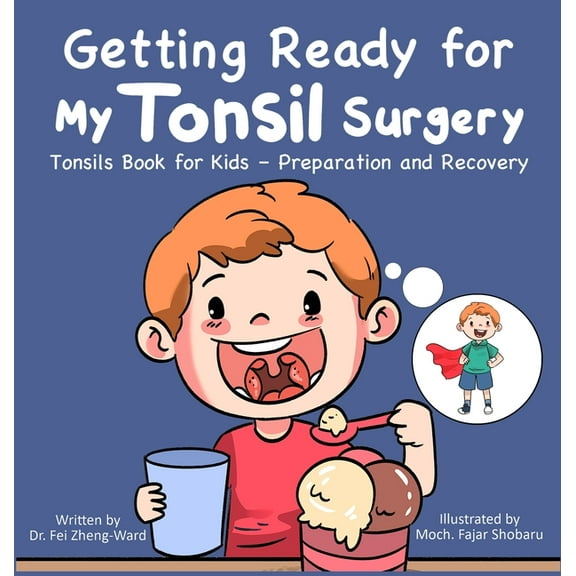 Getting Ready for My Tonsil Surgery: Tonsils Book for Kids - Preparation and Recovery, (Hardcover)