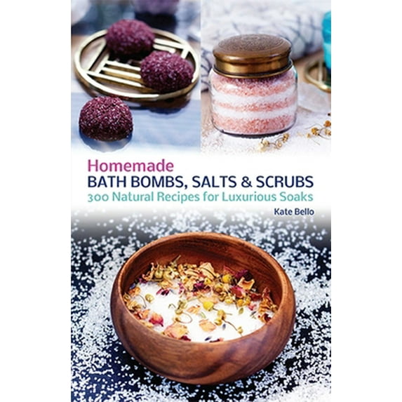 Pre-Owned Homemade Bath Bombs, Salts and Scrubs : 300 Natural Recipes for Luxurious Soaks (Paperback)