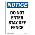 thumbnail image 1 of SignMission OS-NS-A-1824-V-11222 18 x 24 in. OSHA Notice Sign - Do Not Enter Stay Off Fence, 1 of 1