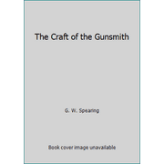 The Craft of the Gunsmith [Hardcover - Used]