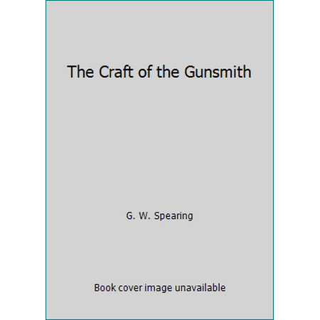 The Craft of the Gunsmith [Hardcover - Used]