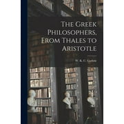 The Greek Philosophers, From Thales to Aristotle, (Paperback)