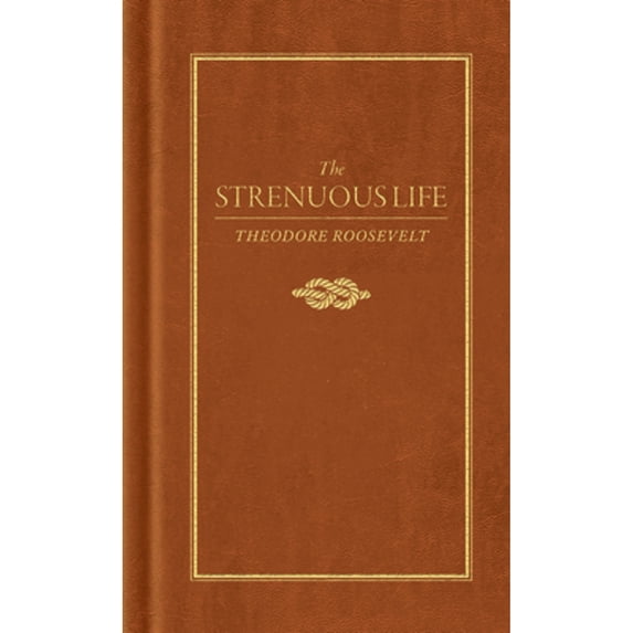 Pre-Owned The Strenuous Life (Hardcover) by Theodore Roosevelt