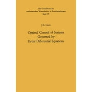 Optimal Control of Systems Governed by Partial Differential Equations [Paperback - Used]