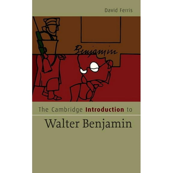 Cambridge Introductions to Literature (H The Cambridge Introduction to Walter Benjamin, (Hardcover)