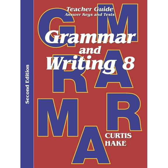 Stephen Hake Grammar Grammar & Writing Teacher Edition Grade 8 2nd Edition 2014, (Paperback)