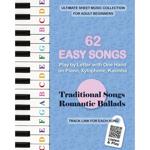 62 Easy Songs - Play by Letter with One Hand on Piano, Xylophone, Kalimba: Traditional Songs, Romantic Ballads, (Paperback)