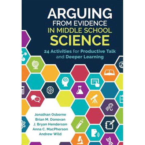 Pre-Owned Arguing From Evidence in Middle School Science: 24 Activities for Productive Talk and Deeper Learning, 9781506335940, 1506335942, Paperback, 1 edition