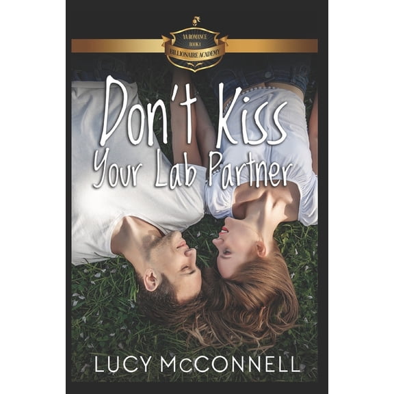Billionaire Academy YA Romance Don't Kiss Your Lab Partner, Book 1, (Paperback)