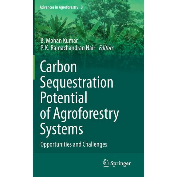 Advances in Agroforestry Carbon Sequestration Potential of Agroforestry Systems: Opportunities and Challenges, Book 8, (Hardcover)