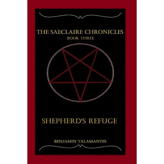Saeclaire Chronicles The Saeclaire Chronicles: Shepherd's Refuge, Book 3, (Paperback)