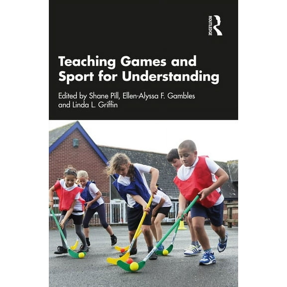 Teaching Games and Sport for Understanding, (Paperback)