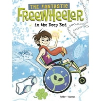 The Fantastic Freewheeler The Fantastic Freewheeler in the Deep End: A Graphic Novel, (Paperback)