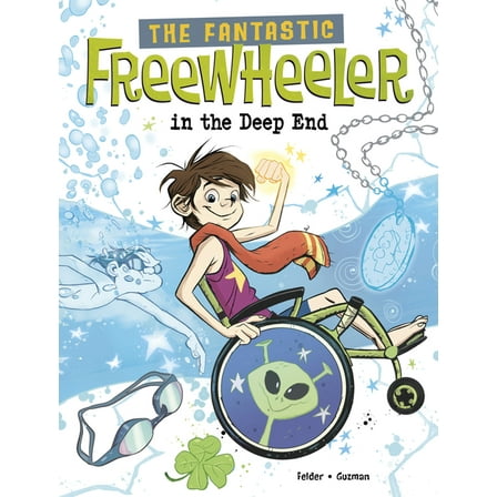 The Fantastic Freewheeler The Fantastic Freewheeler in the Deep End: A Graphic Novel, (Paperback)