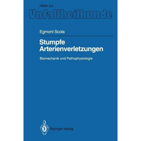 Hefte Zur Zeitschrift der Unfallchirurg Stumpfe Arterienverletzungen: Biomechanik Und Pathophysiologie, Book 224, (Paperback)