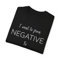 thumbnail image 3 of From Negative To Positive Baby Bump Future Mom Unisex Garment-Dyed T-shirt, 3 of 4