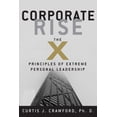 thumbnail image 1 of Pre-Owned Corporate Rise : The X-Principles of Extreme Personal Leadership (Hardcover) 9780976901907, 1 of 1