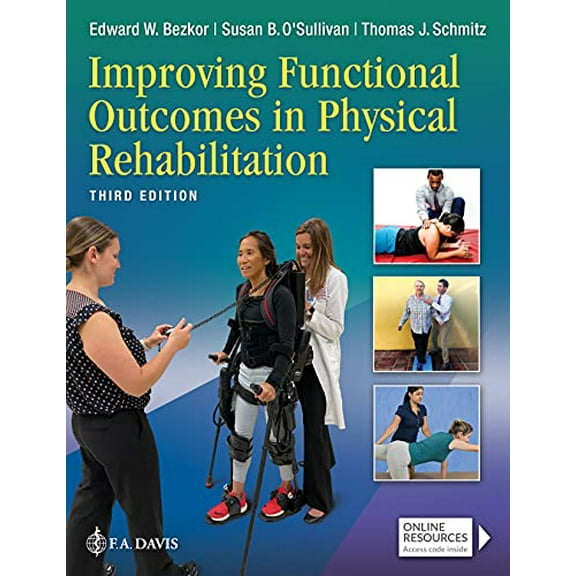 Pre-Owned Improving Functional Outcomes in Physical Rehabilitation [Paperback] Bezkor, Edward; O'Sullivan, Susan B.; Schmitz, Thomas J.