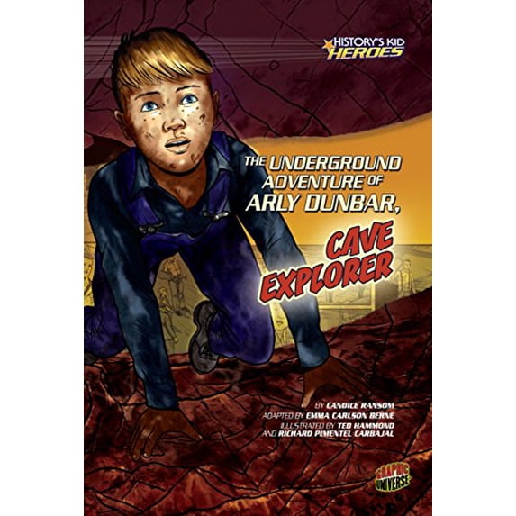 Pre-Owned The Underground Adventure of Arly Dunbar, Cave Explorer (History's Kid Heroes) Paperback