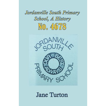 The History of Jordanville South Primary School (Paperback)