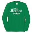 thumbnail image 2 of Wild Bobby Make Heaven Crowded Inspirational/Christian Men Long Sleeve Shirt, Kelly, Large, 2 of 5