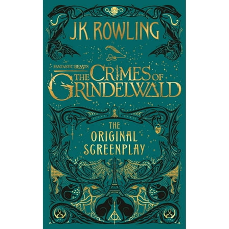Fantastic Beasts: The Crimes of Grindelwald - The Original Screenplay -