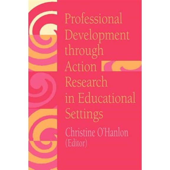 Pre-Owned Professional Development Through Action Research: International Educational Perspectives, (Paperback)