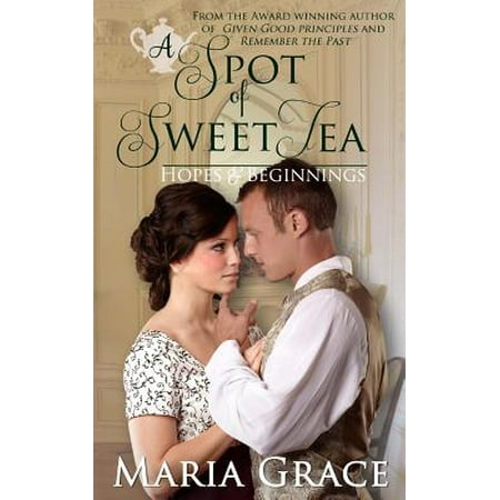 Tea Story Collection - A Spot of Sweet Tea: Hope and Beginnings Short Story Collection