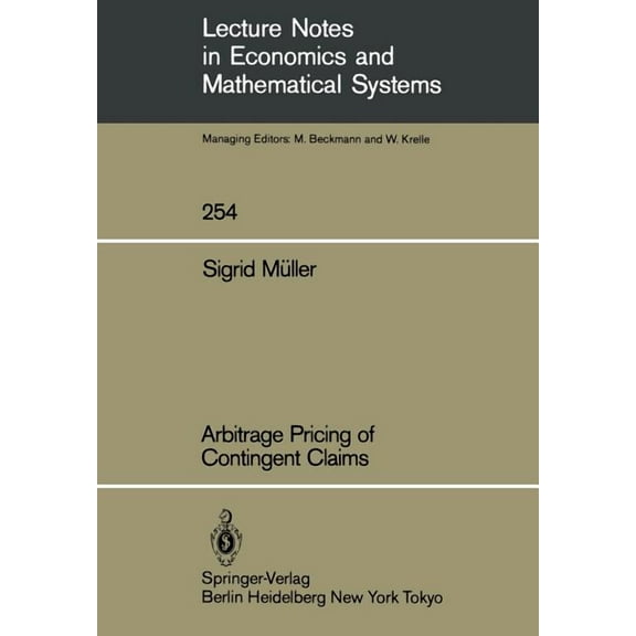 Lecture Notes in Economic and Mathematic Arbitrage Pricing of Contingent Claims, Book 254, (Paperback)