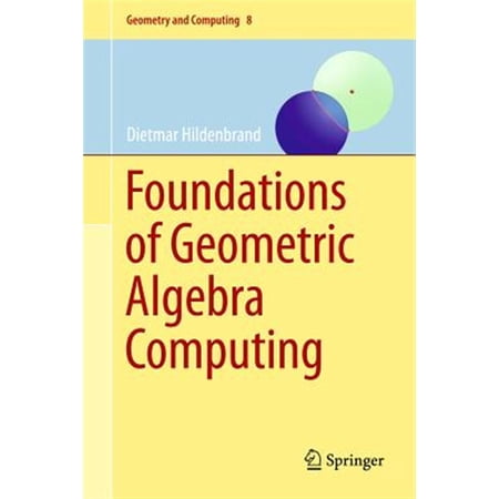 Pre-Owned Geometry and Computing: Foundations of Geometric Algebra Computing (Hardcover)
