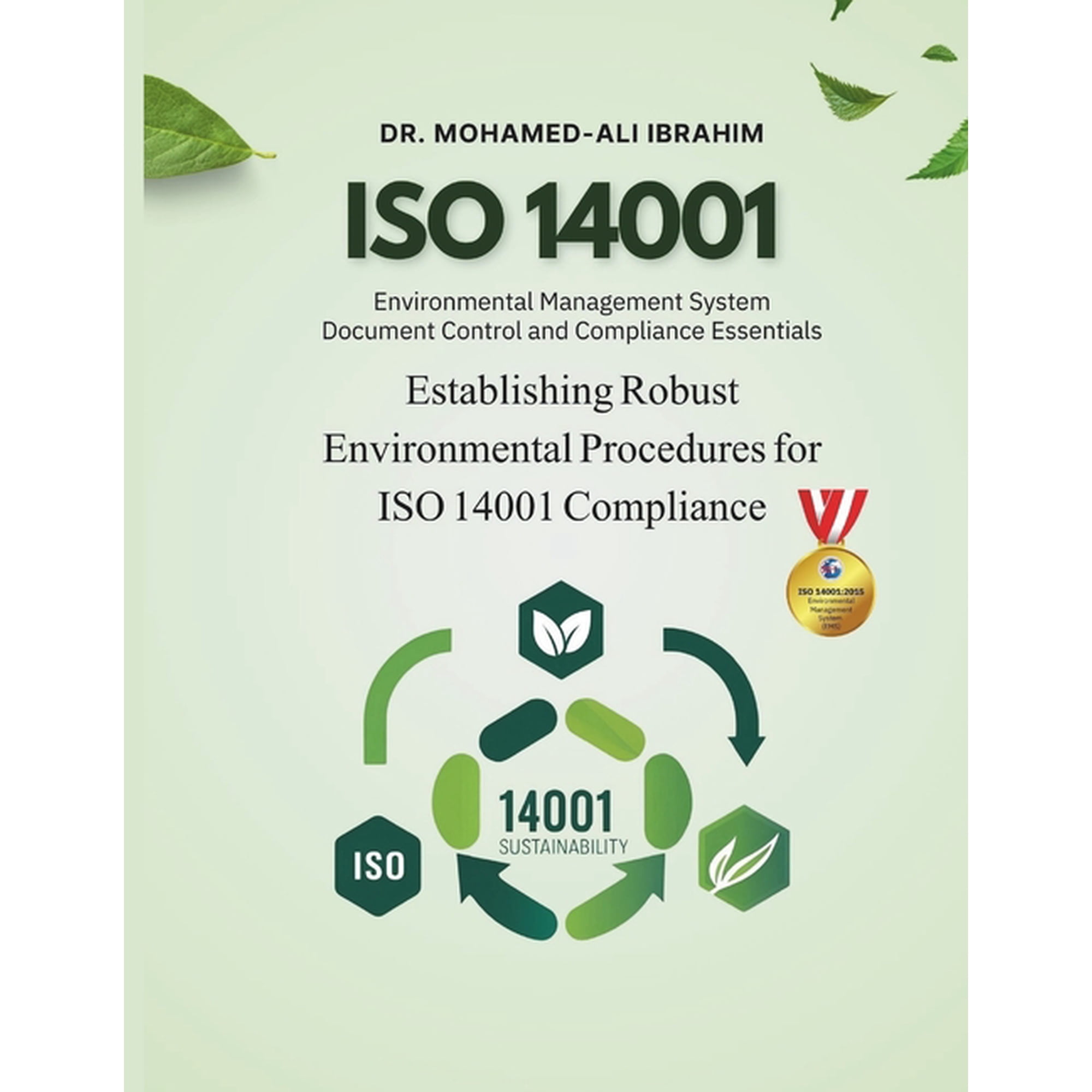 ISO 14001: 2015 Mastering ISO 14001: Document Control and Environmental Management System Compliance: Establishing Robust Environmental , Book 2, (Paperback)