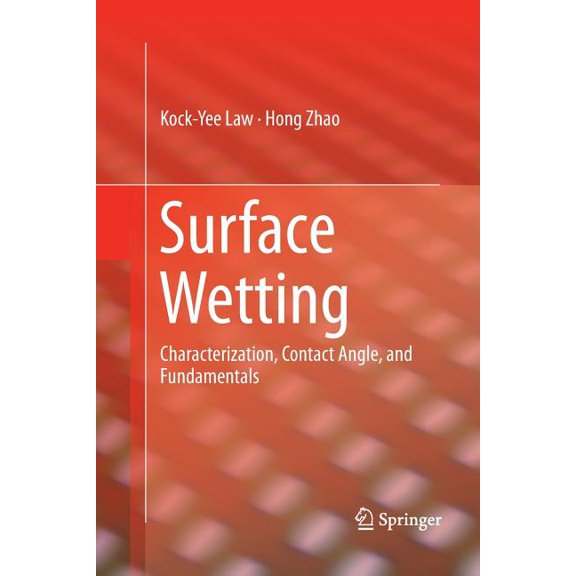 Surface Wetting: Characterization, Contact Angle, and Fundamentals, (Paperback)