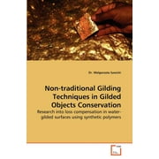 Non-Traditional Gilding Techniques in Gilded Objects Conservation (Paperback)