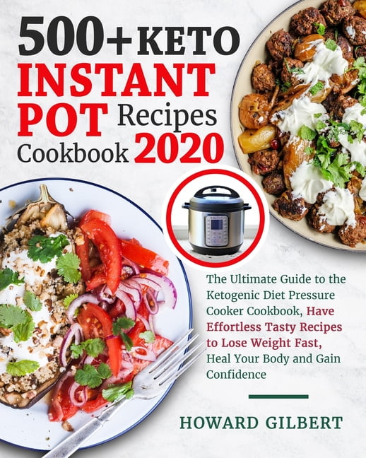500+ Keto Instant Pot Recipes Cookbook 2020 The Ultimate Guide to The
