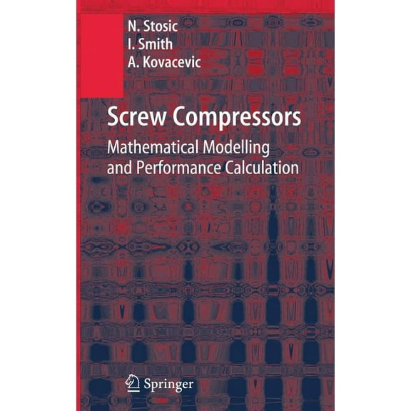 Screw Compressors: Mathematical Modelling and Performance Calculation, (Hardcover)