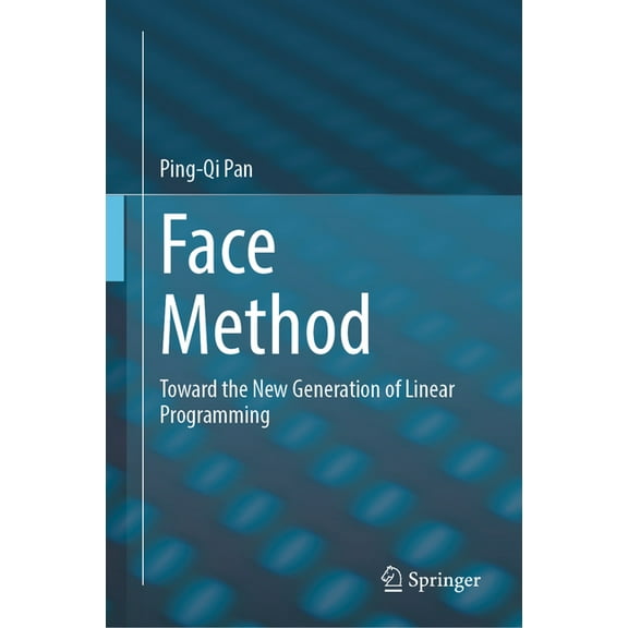Face Method: Toward the New Generation of Linear Programming, (Hardcover)