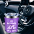 thumbnail image 6 of My Favorite Child Gave Me This Cup, Mom Birthday Gifts from Daughter, Son, Kids - Mothers Day Gifts for Mom - Fathers Day Gift for Dad, Christmas Birthday Gifts Tumbler, 6 of 6