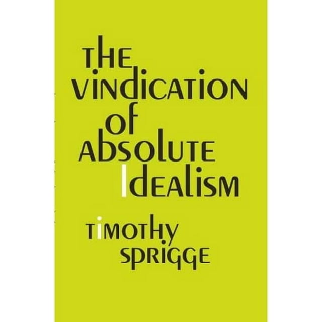 La Justification de l'Idéalisme Absolu
