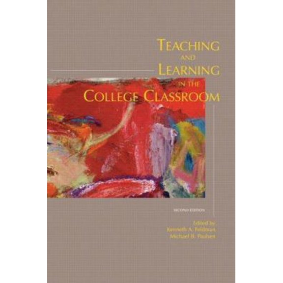 Pre-Owned Teaching and Learning in the College Classroom : Teaching and Learning in the College Classroom (Ashe Reader Series) (Paperback) 053601065X 9780536010650