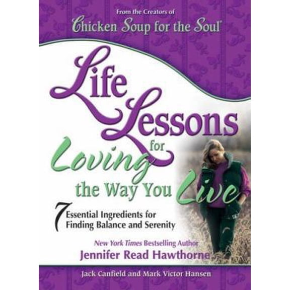 Pre-Owned Life Lessons for Loving the Way You Live: 7 Essential Ingredients for Finding Balance and Serenity (Chicken Soup for the Soul)