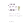 thumbnail image 2 of Jesus Is the Christ : Studies in the Theology of John (Paperback), 2 of 2