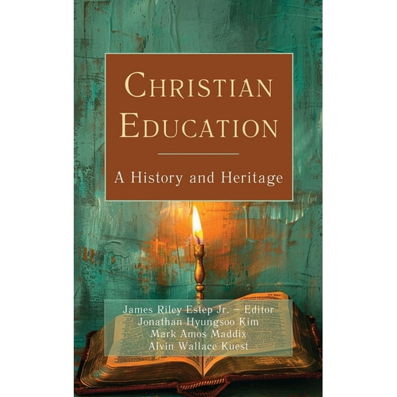 Christian Education: A History and Heritage, (Hardcover)