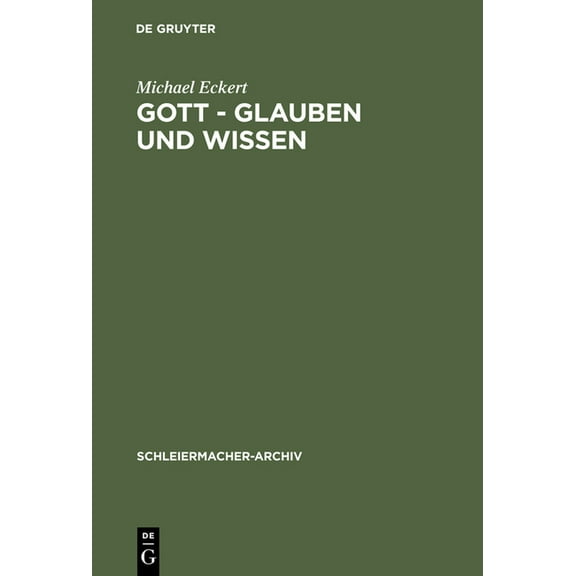 Schleiermacher-Archiv Gott - Glauben Und Wissen, Book 3, (Hardcover)