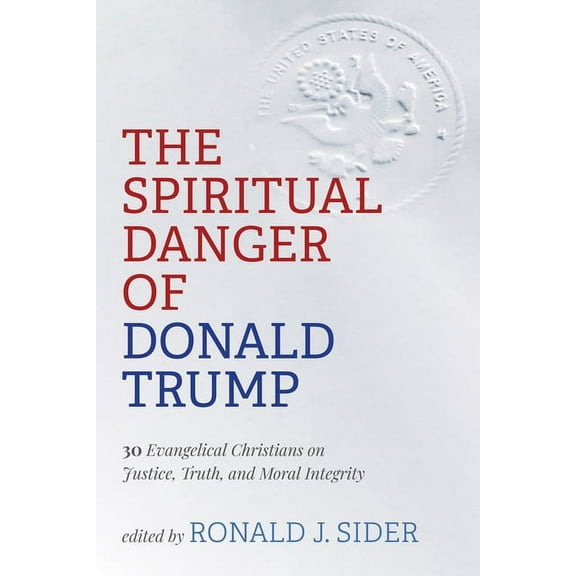 The Spiritual Danger of Donald Trump (Paperback)