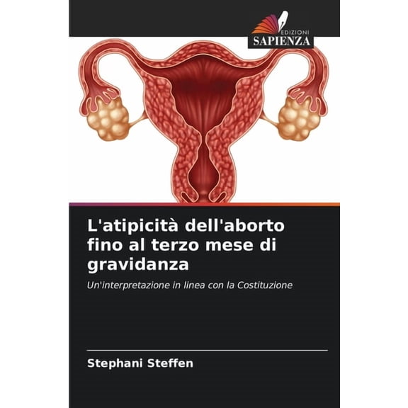 L'atipicità dell'aborto fino al terzo mese di gravidanza, (Paperback)