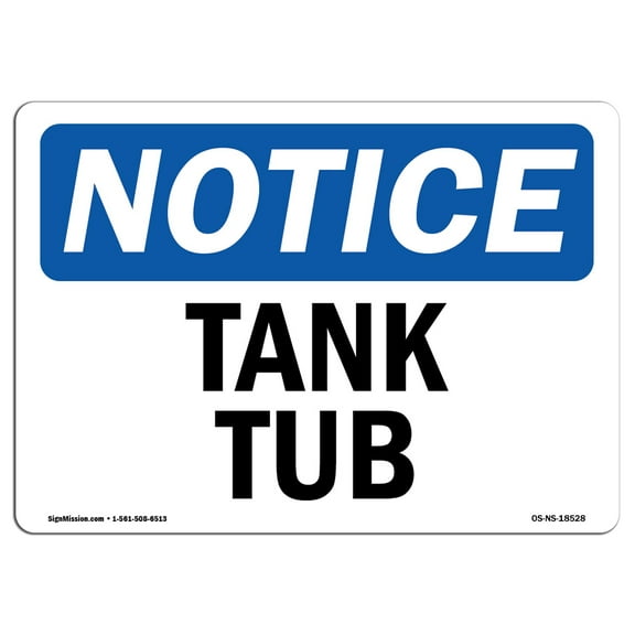 OSHA Notice Signs - Tanks Tub Sign  | Extremely Durable Made in the USA Signs or Heavy Duty Vinyl label Decal | Protect Your Construction Site, Work Zone, Warehouse, Shop Area &