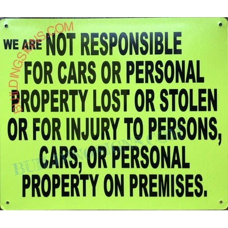 

WE ARE NOT RESPONSIBALE FOR CARS OR PESRONAL PROPERTY LOST OR STOLEN OR FOR INJURY TO PERSONS SIGN (YELLOW Aluminum Reflective SIZE 10x12 INCH) (ref-2201)