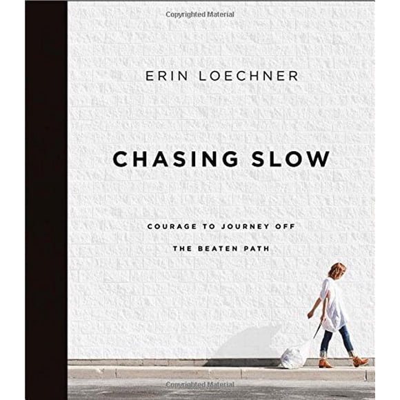 Chasing Slow: Courage de Sortir des Sentiers Battus